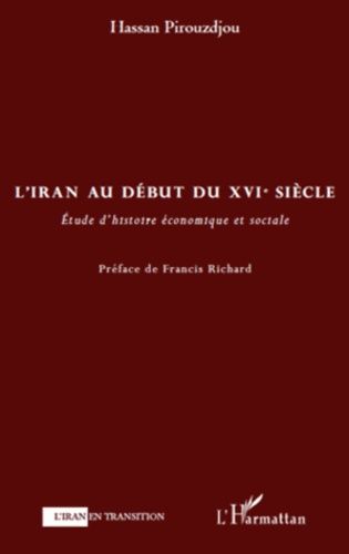 Emprunter L'Iran au debut du XVIe siècle. Etude d'histoire économiques et sociale livre