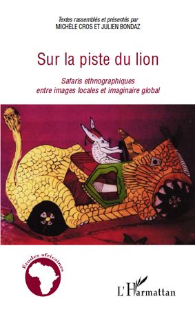 Emprunter Sur la piste du lion. Safaris ethnographiques entre images locales et imaginaire global livre