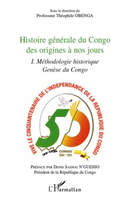 Emprunter Histoire générale du Congo des origines à nos jours. Tome 1, Méthodologie historique - Genèse du Con livre