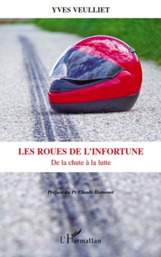 Emprunter Les roues de l'infortune. De la chute à la lutte livre