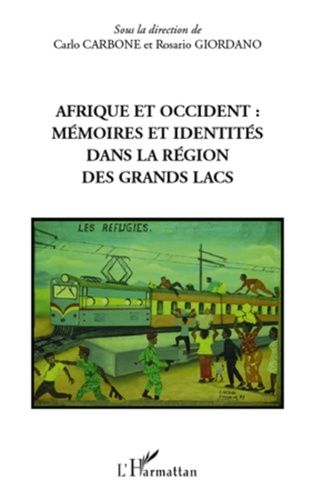 Emprunter Afrique et Occident. Mémoires et identités dans la région des Grands Lacs livre