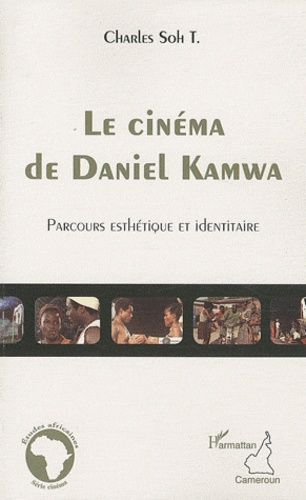 Emprunter Le cinema de Daniel Kamwa. Parcours esthétique et identitaire livre