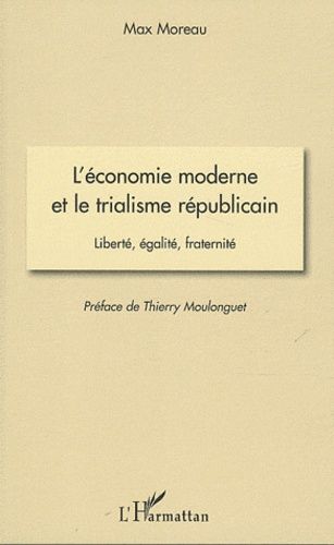 Emprunter L'économie moderne et le trialisme républicain. Liberté, égalité, fraternité livre