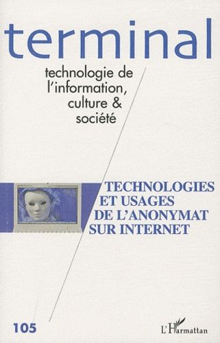 Emprunter Terminal N° 105 : Technologies et usages de l'anonymat sur Internet livre