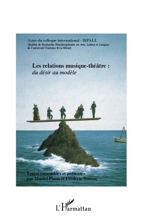 Emprunter Les relations musique-théâtre : du désir au modèle livre