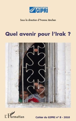 Emprunter Cahier du GIPRI N° 8/2010 : Quel avenir pour l'Irak ? livre