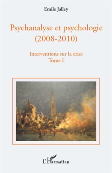 Emprunter Psychanalyse et psychologie (2008-2010), Interventions sur la crise. Tome 1 : propositions de base, livre