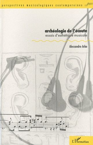 Emprunter Archéologie de l'écoute. Essais d'esthétique musicale livre