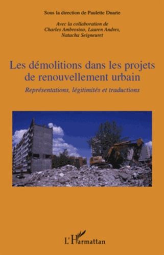 Emprunter Les démolitions dans les projets de renouvellement urbain. Représentations, légitimités et traductio livre