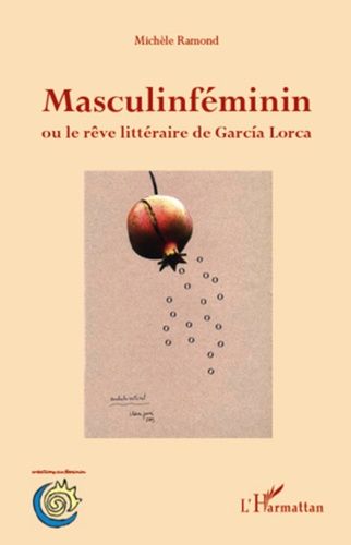 Emprunter Masculinféminin ou le rêve littéraire de Garcia Lorca livre