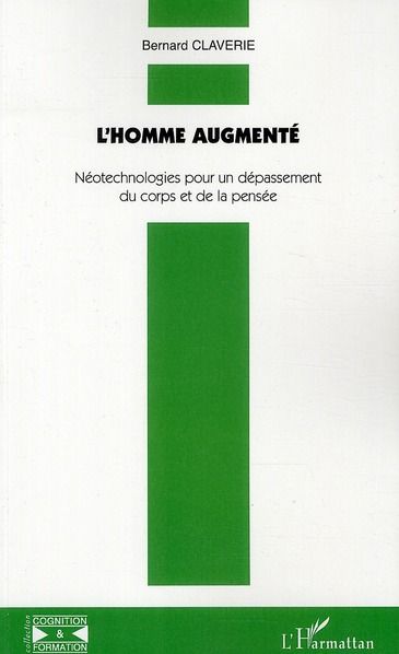 Emprunter L'homme augmenté. Néotechnologies pour un dépassement du corps et de la pensée livre