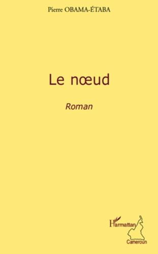 Emprunter Le noeud. Roman livre