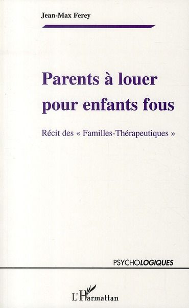 Emprunter Parents à louer pour enfants fous. Récit des 