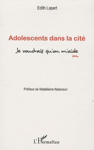 Emprunter Adolescents dans la cité. Je voudrais qu'on m'ai(d)me livre