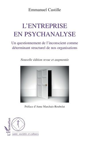 Emprunter L'entreprise en psychanalyse. Un questionnement de l'inconscient comme déterminant structurel de nos livre