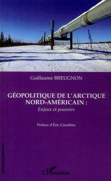 Emprunter Géopolitique de l'Arctique nord-américain : enjeux et pouvoirs livre