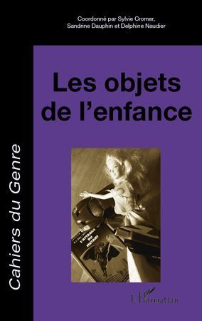 Emprunter Cahiers du genre N° 49/2010 : Les objets de l'enfance livre