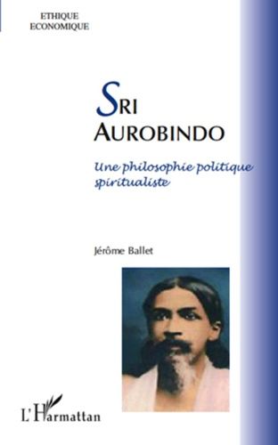 Emprunter Sri Aurobindo. Une philosophie politique spiritualiste livre