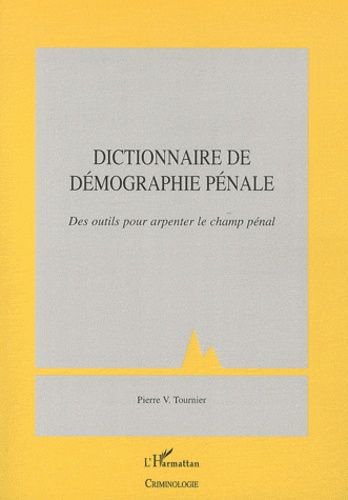 Emprunter Dictionnaire de démographie pénale. Des outils pour arpenter le champ pénal livre