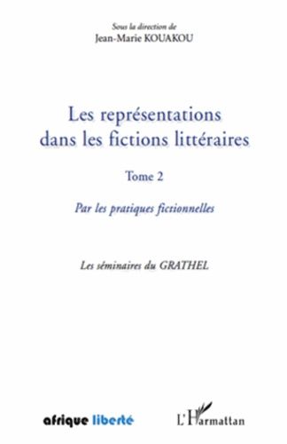 Emprunter Les représentations dans les fictions littéraires. Tome 2, Par les pratiques fictionnelles livre