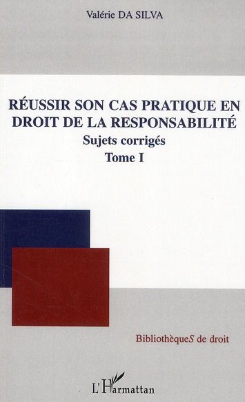 Emprunter Réussir son cas pratique en droit de la responsabilité. Tome 1, Sujets corrigés livre