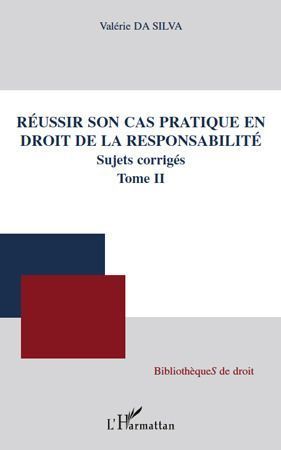 Emprunter Réussir son cas pratique en droit de la responsabilité. Tome 2, Sujet corrigés livre