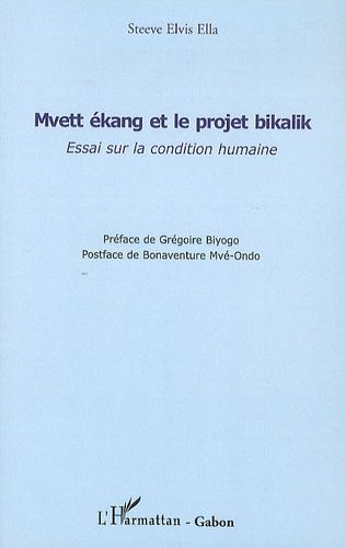 Emprunter Mvett ékang et le projet bikalik. Essai sur la condition humaine livre