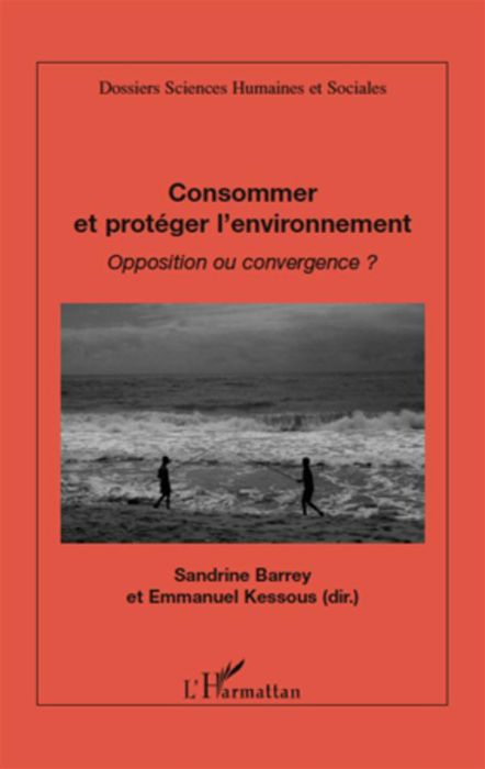 Emprunter Consommer et protéger l'environnement. Opposition ou convergence ? livre