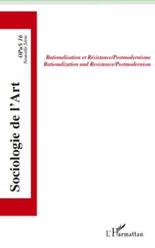 Emprunter Opus - Sociologie de l'Art N° 16 : Rationalisation et résistance/Postmodernisme. Edition bilingue fr livre