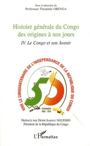 Emprunter Histoire générale du Congo des origines à nos jours. Tome 4, Le Congo et son avenir livre