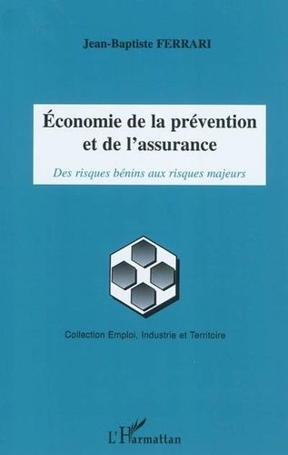 Emprunter Economie de la prévention et de l'assurance. Des risques bénins aux risques majeurs livre