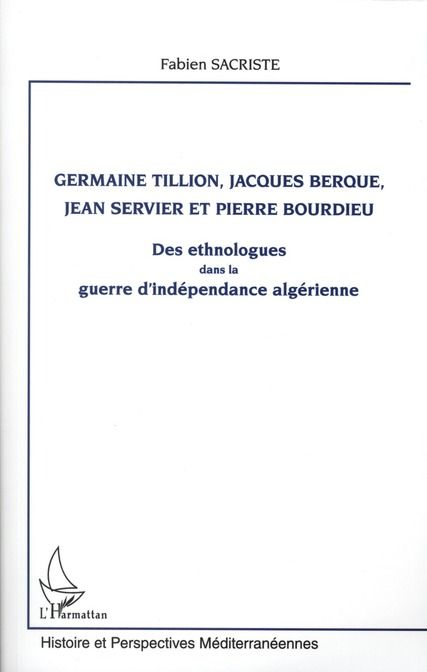 Emprunter Germaine Tillion, Jacques Berque, Jean Servier et Pierre Bourdieu. Des ethnologues dans la guerre d' livre