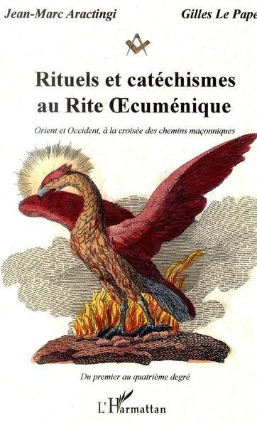 Emprunter Rituels et catéchismes au rite oecuménique. Orient et occident, à la croisée des chemins maçonniques livre