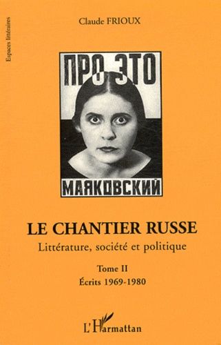 Emprunter Le chantier russe. Littérature, société et politique Tome 2, Ecrits 1969-1980 livre