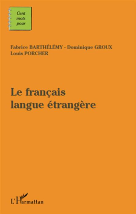 Emprunter Le français langue étrangère livre