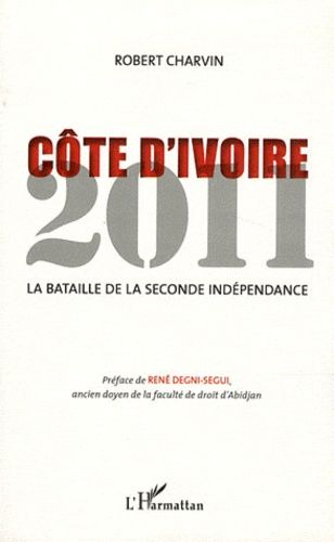 Emprunter Côte d'Ivoire 2011. La bataille de la seconde indépendance livre