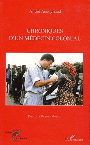 Emprunter Chroniques d'un médecin colonial livre