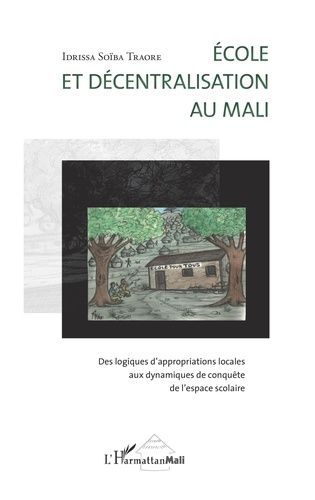 Emprunter Ecole et décentralisation au Mali. Des logiques d'approbations locales aux dynamiques de conquête de livre