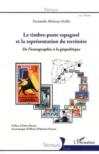 Emprunter Le timbre-poste espagnol et la représentation du territoire. De l'iconographie à la géopolitique livre