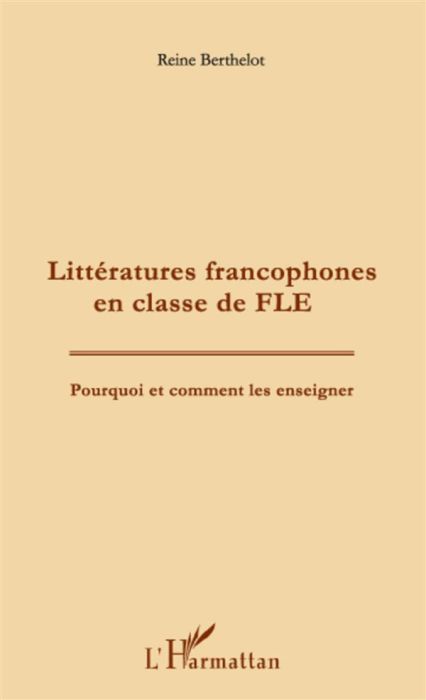 Emprunter Littératures francophones en classe de FLE. Pourquoi et comment les enseigner livre