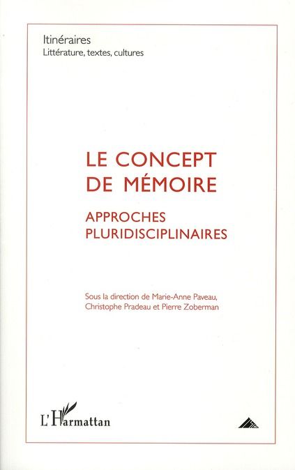 Emprunter Itinéraires, littérature, textes, cultures N° 2/2011 : Le concept de mémoire : approches pluridiscip livre