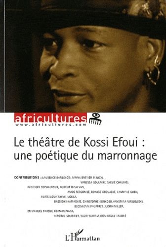 Emprunter Africultures N° 86 : Le théâtre de Kossi Efoui : une poétique du marronnage livre