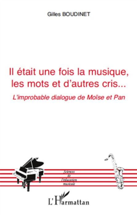 Emprunter Il était une fois la musique, les mots et d'autres cris... L'improbable dialogue de Moïse et Pan livre