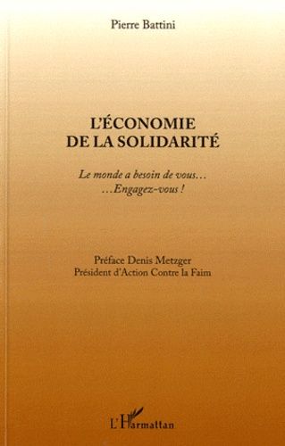 Emprunter L'économie de la solidarité. Le monde a besoin de vous... Engagez-vous ! livre