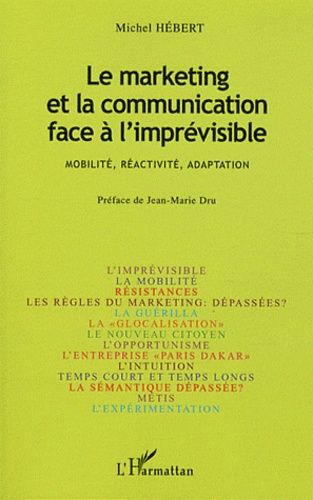 Emprunter Le marketing et la communication face à l'imprévisible. Mobilité, réactivité, adaptation livre