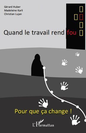 Emprunter Quand le travail rend fou. Pour que ça change ! livre