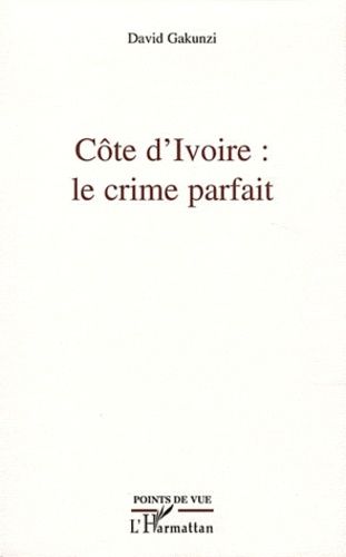 Emprunter Côte d'Ivoire : le crime parfait livre