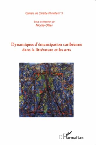 Emprunter Cahiers de Caraïbe Plurielle N° 3 : Dynamiques d'émancipation caribéenne dans la littérature et les livre