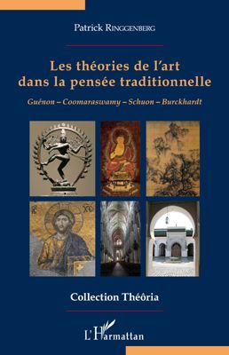 Emprunter Les théories de l'art dans la pensée traditionnelle. Guénon-Coomaraswany-Schuon-Burckhardt livre