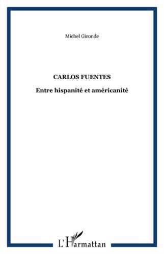 Emprunter Carlos Fuentes. Entre hispanité et américanité livre